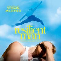 Sylvain Millepied - Resilient Man (Danser malgré tout)