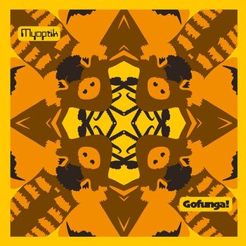Myoptik - Gofunga!