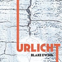 Blake Ewing - Urlicht