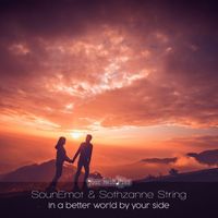 SounEmot and Sothzanne String - In a Better World by Your Side (Radio Edit)