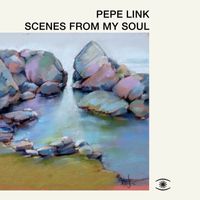 Pepe Link - Scenes From My Soul