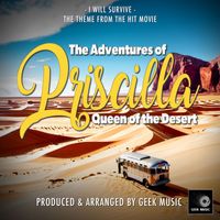 Geek Music - I Will Survive (From "The Adventures Of Priscilla, Queen Of The Desert")