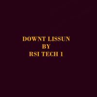 RSI tech 1 - DOWNT LISSUN (Explicit)