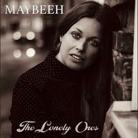 Maybeeh - The Lonely Ones