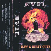 Evil - RAW & DIRTY CUTZ (Explicit)