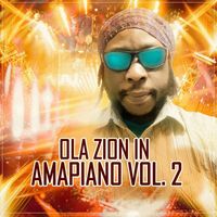 Ola Zion - Ola Zion in Amapiano, Vol. 2