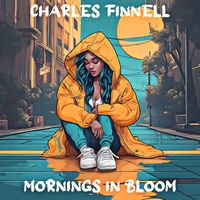 Charles Finnell - Mornings in Bloom