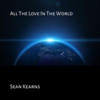 Sean Kearns - All the Love in the World