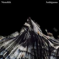 Monolith - Ambiguous