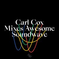 Carl Cox - Carl Cox Mixes Awesome Soundwave