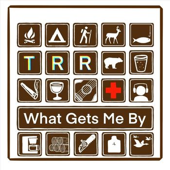 Trask River Redemption - What Gets Me By (Explicit)