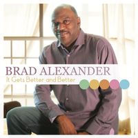 Brad Alexander - It Gets Better and Better (Explicit)