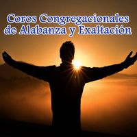 Juan Gonzales - Coros Congregacionales de Alabanza y Exaltacion