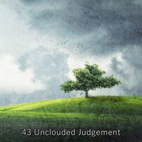 Lullabies for Deep Meditation - 43 Unclouded Judgement