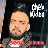 Cheb Midou - Aala rayi