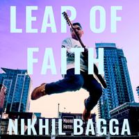 Nikhil Bagga - Leap of Faith