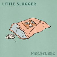 Little Slugger - Heartless (Explicit)