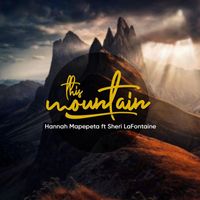 Hannah Mapepeta - This Mountain (feat. Sheri LaFontaine)