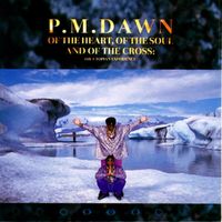 P.M. Dawn - Of the Heart, of the Soul and of the Cross: The Utopian Experience