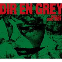 Dir en grey - DECADE 2003-2007
