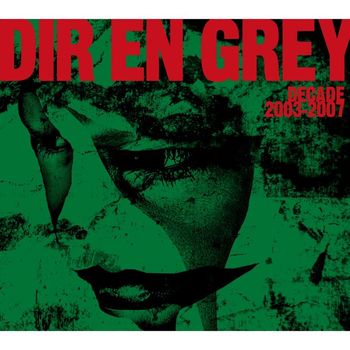 DIR EN GREY - DECADE 2003-2007