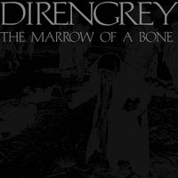 DIR EN GREY - THE MARROW OF A BONE