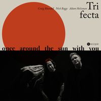 Trifecta - Once Around The Sun With You