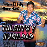 Alveiro El Coty Avendaño - Talento y Humildad