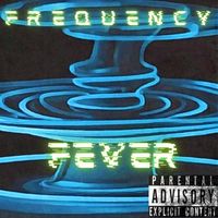 Frequency - Fever (Explicit)