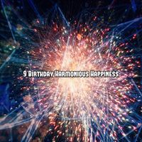 Birthday Songs - 9 Birthday Harmonious Happiness