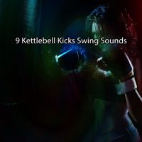 Ibiza Fitness Music Workout - 9 Kettlebell Kicks Swing Sounds