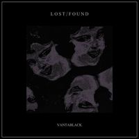 VantaBlack - Lost/Found (Explicit)