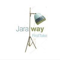 Jaraway - First Take - Jaraway