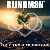 Blindman - They Tried To Bury Us