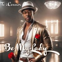TCiConner - Be My Lady
