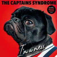 The Captains Syndrome - I'm a Mess