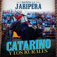 Banda La Jaripera - Catarino y Los Rurales