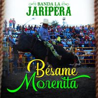 Banda La Jaripera - Bésame Morenita