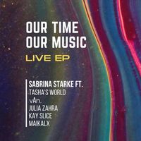 Sabrina Starke - Our Time Our Music (Live EP)