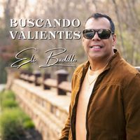 Eli Badillo - Buscando Valientes