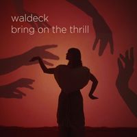 Waldeck - Bring on the Thrill...