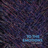Guz Zanotto - To the Emotions