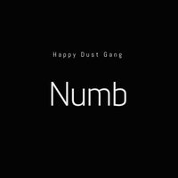 Happy Dust Gang - Numb