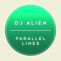 Dj Alien - Parallel Lines