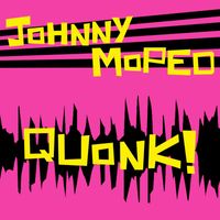 Johnny Moped - Quonk! (Explicit)