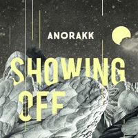 Anorakk - Showing Off