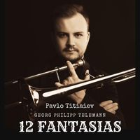 Pavlo Titiaiev - 12 Fantasias: No. 1 in A Major, TWV 40:2 (Arr. for Solo Trombone)