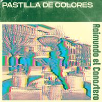 Raimundo el Canastero - Pastilla De Colores