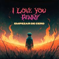 I love you penny - Empezar de cero (Explicit)