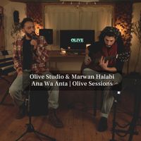 Marwan Halabi & Olive Studio - Ana Wa Anta  (Olive Studio Sessions)